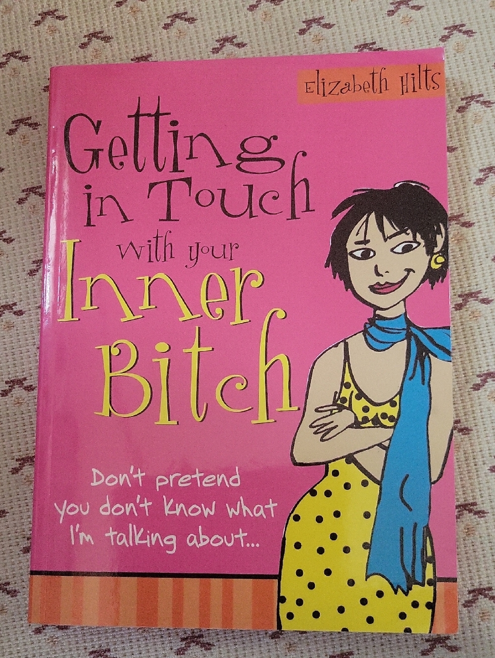 Elizabeth Hilts' Getting in Touch with Your Inner B